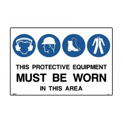 Safety Sign " This Protective Equipment Must be Worn"400 x 600mm